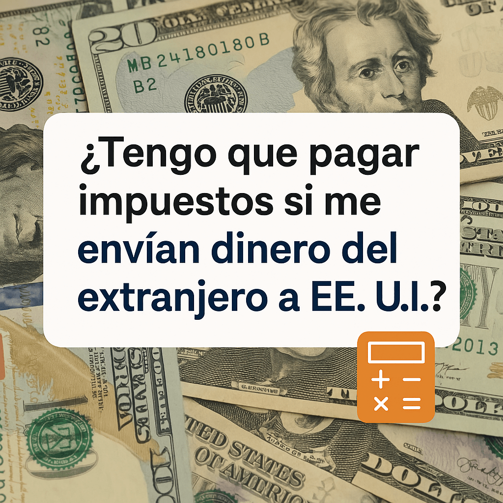 ¿Recibes dinero del extranjero? Descubre cuándo debes reportarlo y si debes pagar impuestos